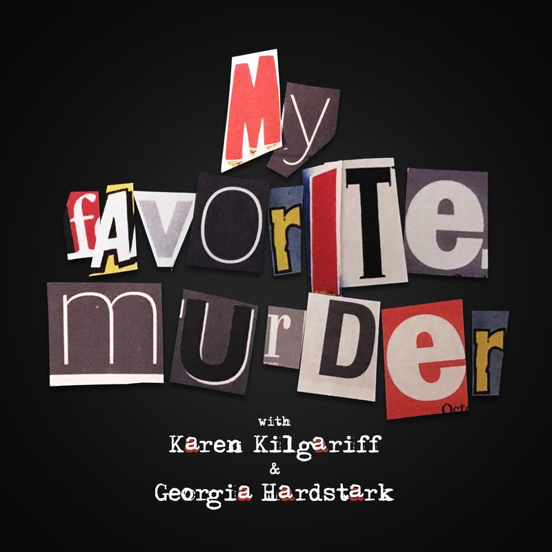 The media cover for “My Favorite Murder” by Karen Kilgariff, Georgia Hardstark
