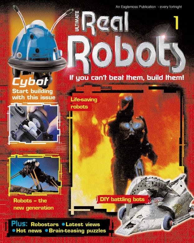The cover of the first issue of “Real Robots” magazine, featuring a picture of “The Terminator”. The catchphrase for the magazine was “If you can’t beat them, build them!”. Also pictured in the top left corner of the magazine is the robot that you build using the pieces from the magazine issues.