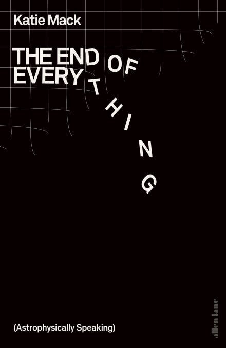 The media cover for “The End of Everything” by Katie Mack