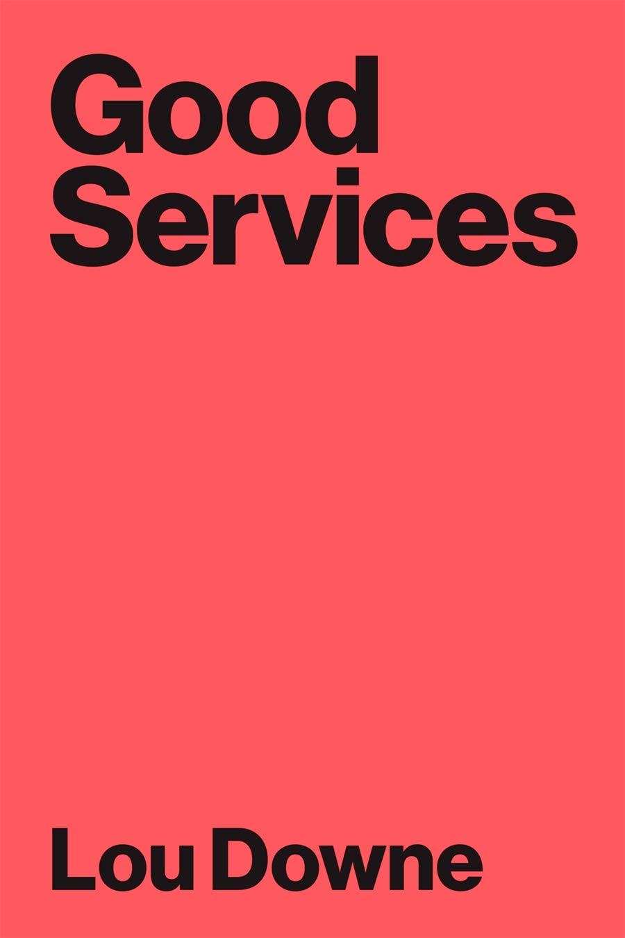 The media cover for “Good Services” by Lou Downe