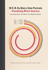 The media cover for “W.E.B. Du Bois’s Data Portraits: Visualizing Black America” by Whitney Battle-Baptiste (Editor), Britt Rusert (Editor)
