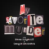 The media cover for “My Favorite Murder” by Karen Kilgariff, Georgia Hardstark