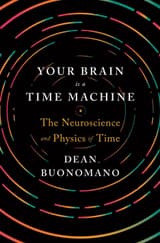 The media cover for “Your Brain Is a Time Machine” by Dean Buonomano